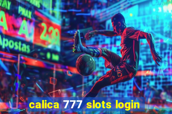 calica 777 slots login